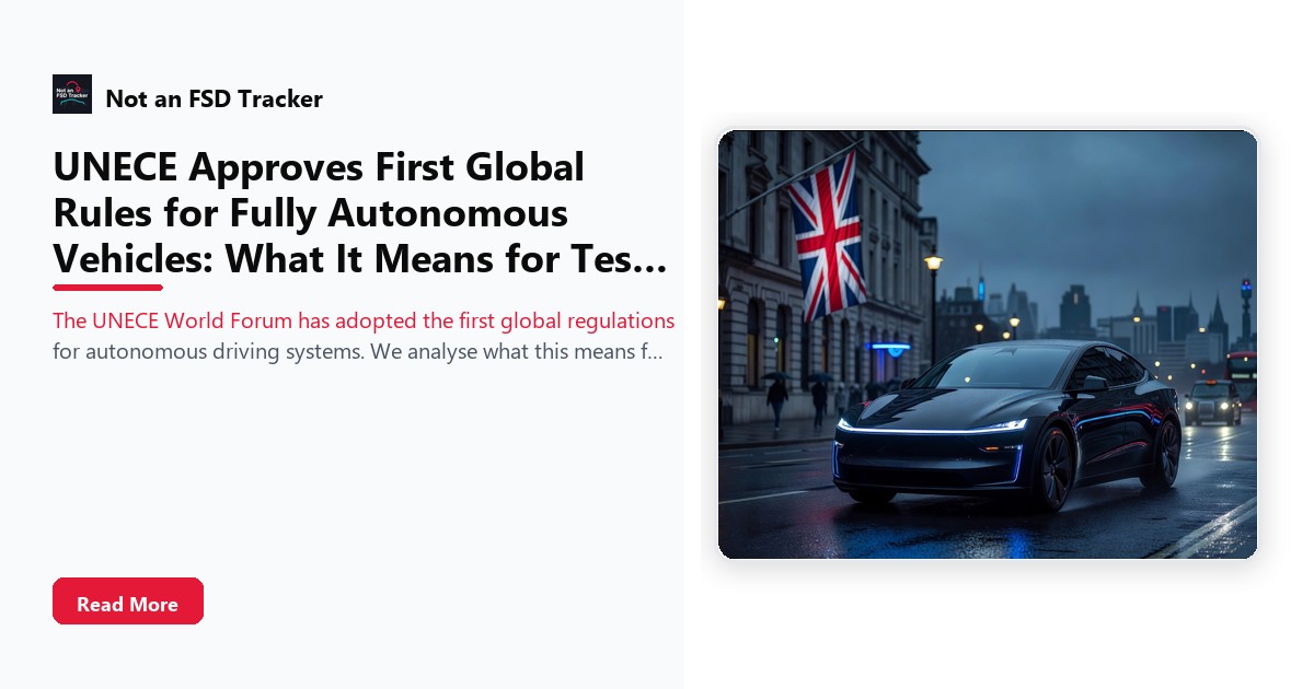 UNECE Approves First Global Rules for Fully Autonomous Vehicles: What It Means for Tesla FSD and UK Self Driving Cars